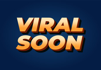 Viral soon. Text effect for advertising, articles or social media needs. In 3D style