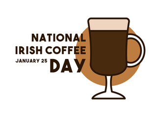 National Irish Coffee Day. January 25.