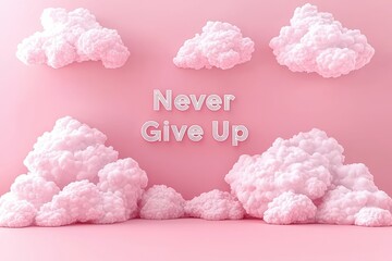 Words 'Never Give Up' made of clouds on a pink background