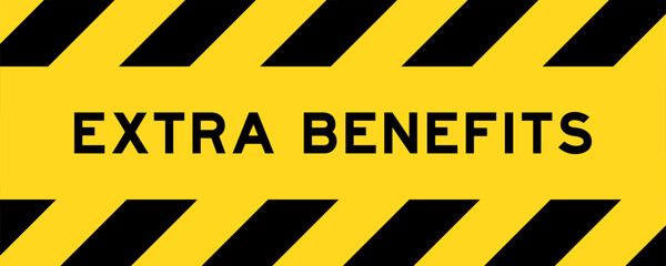 Yellow and black color with line striped label banner with word extra benefits
