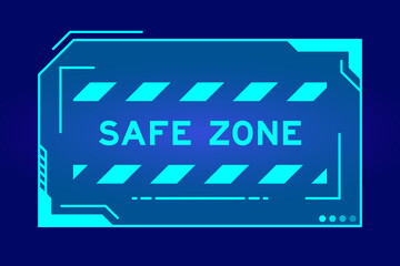 Blue color of futuristic hud banner that have word safe zone on user interface screen on black background