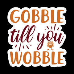 Gobble Till You Wobble