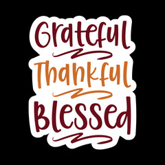 Grateful Thankful Blessed