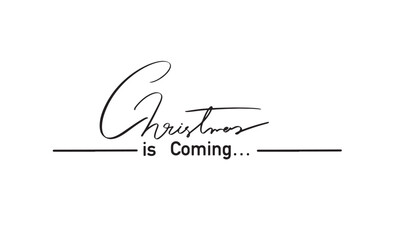 Christmas is coming black dark color calligraphy script text font merry christmas xmas happy new year time calendar event party product sale advertisement gift present greeting card joy celebration 