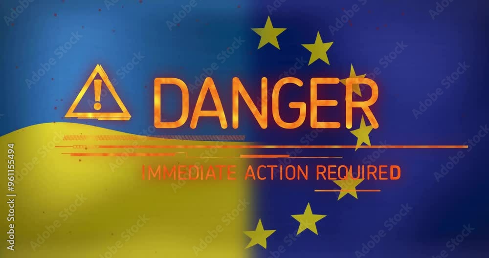 Poster danger warning animation over ukraine and european union flags with text immediate action required