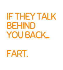 t shirt design if they talk behind your back