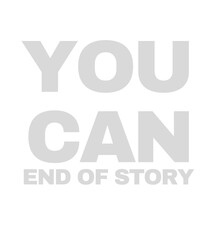 t shirt design you can end of story