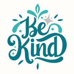 Obraz premium Be Kind typography silhouette vector art with typography ornament on white background