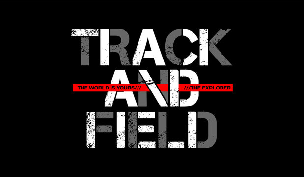 Track field, abstract typography motivational quotes modern design slogan. Vector illustration graphics print t shirt, apparel, background, poster, banner, postcard or social media content.