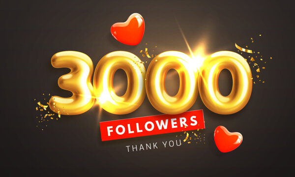 3000 followers celebration banner. Thank you 3k follower peoples. Glossy golden 3d numbers and red hearts in realistic style. Design for channel, group in social network. Vector illustration