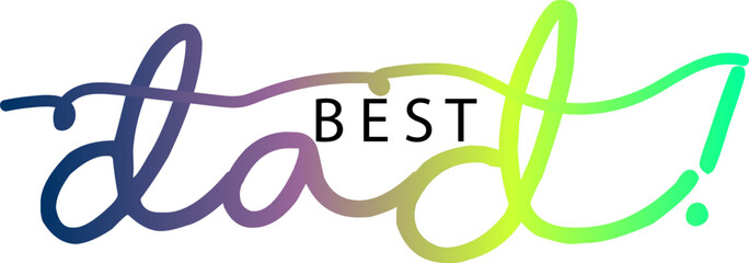 Best dad ever typography design vector, Best Dad gradient text