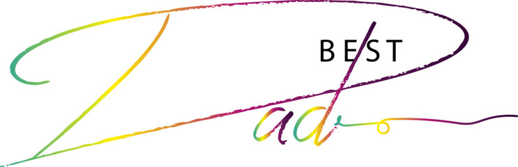 Best dad ever typography design vector, Best Dad gradient text
