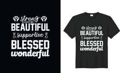 strong beautiful supportive blessed wonderful t shirt design