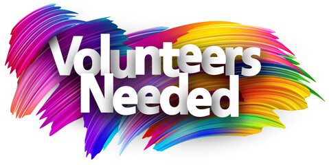 Volunteers needed paper word sign with colorful spectrum paint brush strokes over white. Vector illustration.