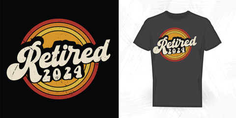 Retired 2024 Funny Retirement Pension Retired Vintage Retirement T-shirt Design