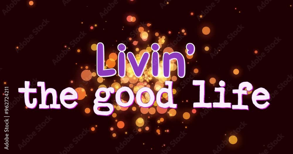 Poster Livin' good life text animation over glowing bokeh lights on dark background