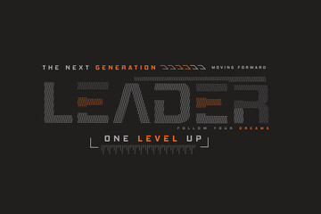Obraz premium Leader one level up fashionable typography t-shirt vector and apparel design, motivational , print, poster. creative design.