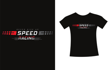 Speed racing fashionable typography t-shirt vector and apparel design, motivational , print, poster. creative design.