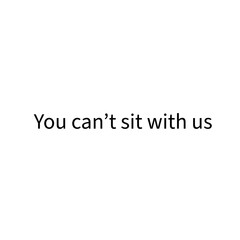 You can’t sit with us business logo design