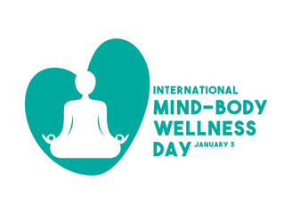 International Mind-Body Wellness Day. January 3.