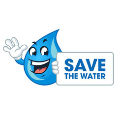 Smiling cartoon water drop mascot holding sign, save the water concept.