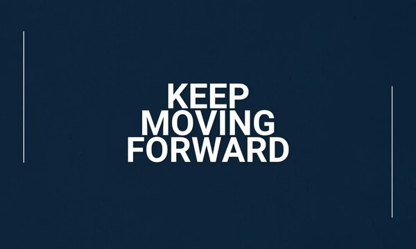 Keep moving forward quote text animated 