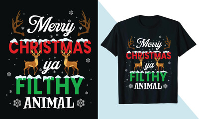 Merry Christmas Ya Filthy Animal Funny Christmas T Shirt Design Template