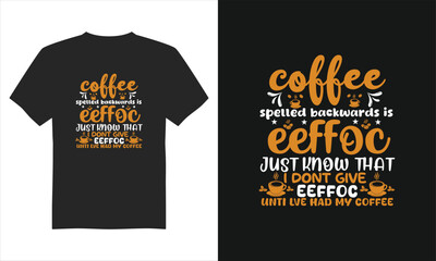 Coffee speulled backwards is eeffoc just know that i dont give eeffoc unti Ive had my coffee t-shirt design, Coffee t-shirt design vector, Illustration T-Shirt Design, Typography&nbsp;T-shirt&nbsp;Design.