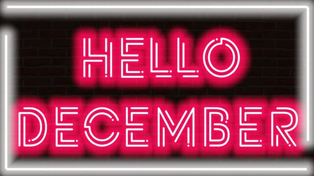 Neon animation of the text HELLO DECEMBER in red with a blinking effect, and two white neon progress lines forming a rectangular frame, set against a brick wall background