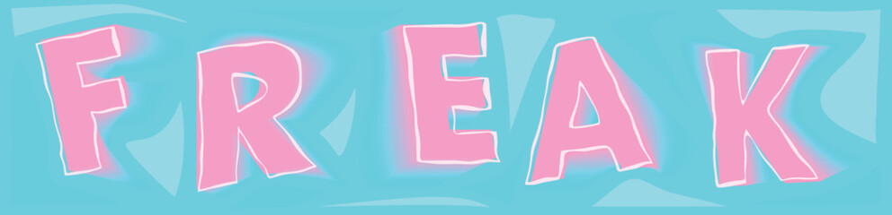 Freak word lettering with blend technique. Blue and pink color typography background. T-shirt design graphic. Slogan print. Vector