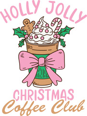 Holly Jolly Christmas Coffee Club SVG Sublimation Design – Festive Gingerbread Man, Candy Cane, Hot Drink with Pink Bow, Holly Leaves, and Whipped Cream. Perfect for Holiday Apparel, Cards, and Mugs.
