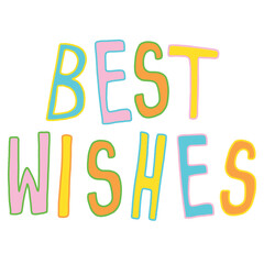 Illustration of BEST WISHES letters for birthday card, font, typography, calligraphy, cute patches, shirt print, campaign badge, post card, poster, text, message, decorations, sticker, brooch, pin, ad