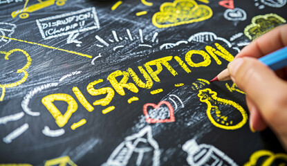 Disruption written on chalkboard. Person emphasize the concept of disruption in industries or invention focused on innovation, change, and market disruption.