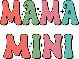 Groovy Mama and mini lettering vector file illustration	design, girl mama, baby girl mini