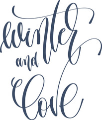 winter and love - hand lettering inscription calligraphy text to winter holiday design
