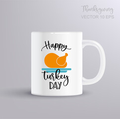 Thanksgiving Day. Roasted Turkey with the inscription Happy turkey day. Thanksgiving day concept with mug mockup
