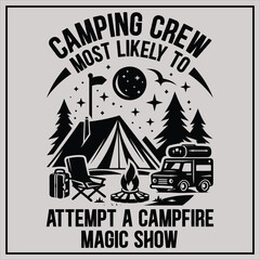 Camping Crew Most Likely To Attempt A Campfire Magic Show T-shirt design, Camping Life T-shirt Design, Retro Camping Design