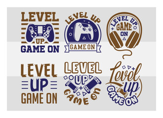 Gaming Svg, Level Up Game On Svg, Funny Gamer Svg, Gamer Sayings Quotes, Video Games svg, Game Controller Svg, Gamer Svg,