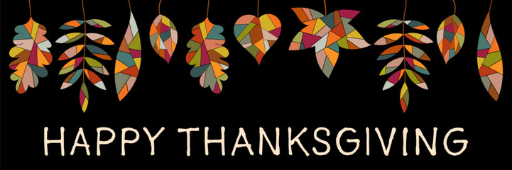 Fototapeta premium Happy Thanksgiving - Schriftzug in englischer Sprache - Frohes Thanksgiving. Banner mit bunten Blättern auf einem schwarzen Hintergrund.