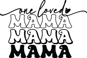Groovy One Loved mama lettering vector file, valentine's day, mother's day