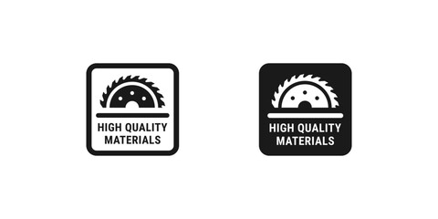 Circular saw blade label or high quality materials label vector isolated. Circular saw label for product packaging design. High quality materials label.