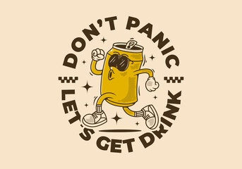 Don't panic, let's get drink. Mascot character design of can drink in running pose