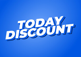 Today discount. Text effect in 3D style with modern colors