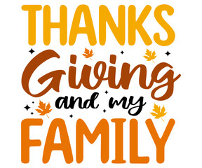 Fototapeta premium Thanks giving and my family Svg,Thanksgiving Tote Bag,Happy Thanksgiving,Happy Turkey Day, Eat Drink,Matching Family,Little Man