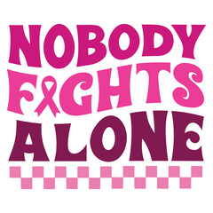 Nobody fights alone Retro SVG Art & Illustration