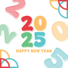 Happy new year 2025 design number colorful creative idea on white background