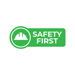 Safety first sign logo design for safety workplace factory manufacture banner.