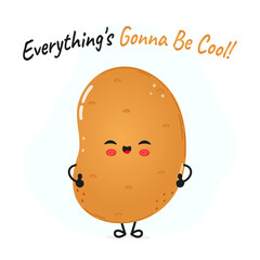 Potato character. Everything is gonna be cool card. Vector hand drawn cartoon kawaii character illustration icon. Isolated on white background. Potato character concept
