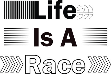 Life is a race motivational quote vector typography t-shirt design