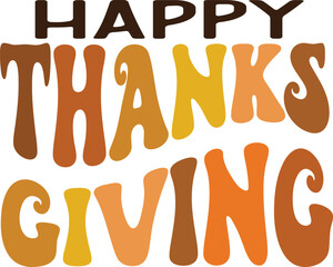 Groovy Happy Thanksgivingtext. Vector illustration. Design for print on shirt, poster, banner. on white background. Lovely print for t shirt